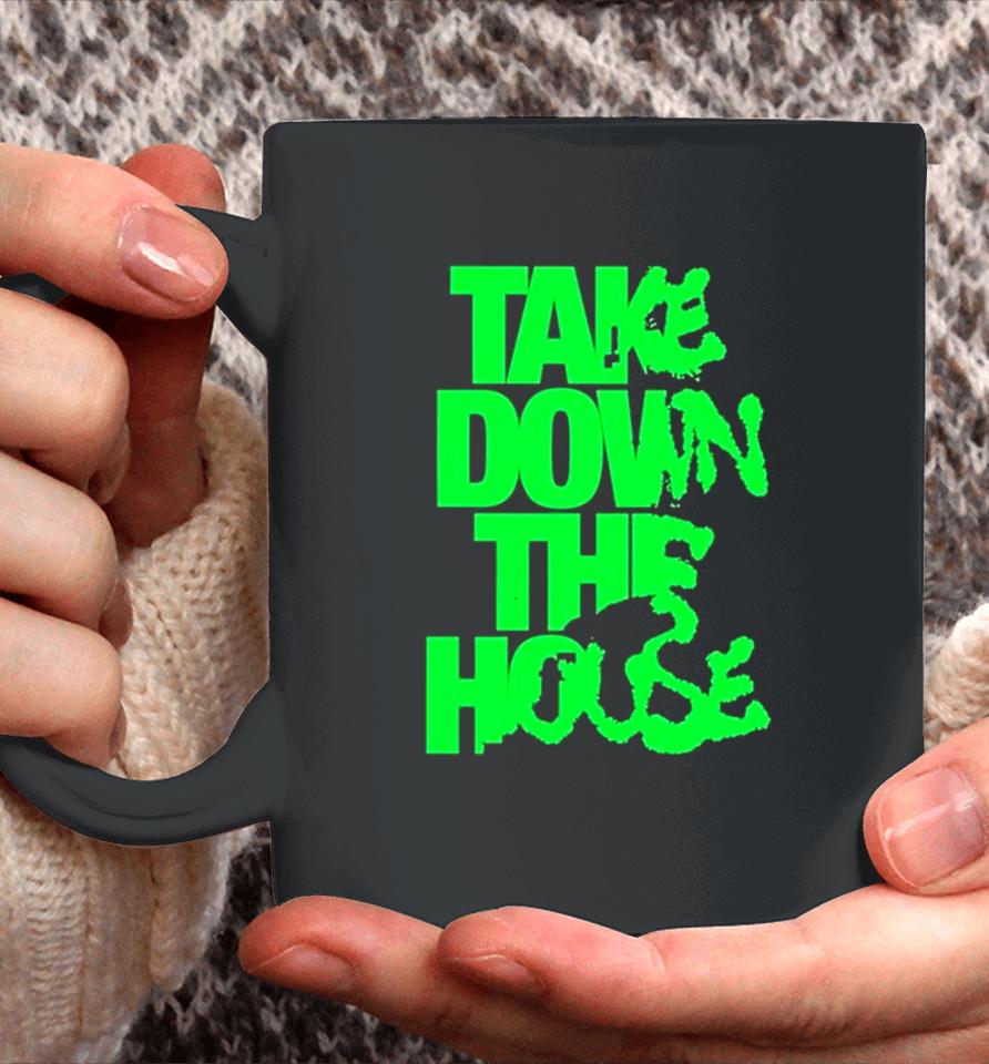 Take Down The House Coffee Mug