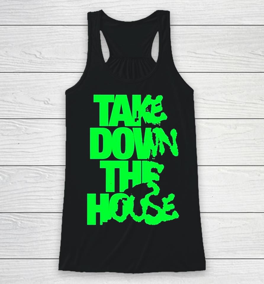 Take Down The House Racerback Tank
