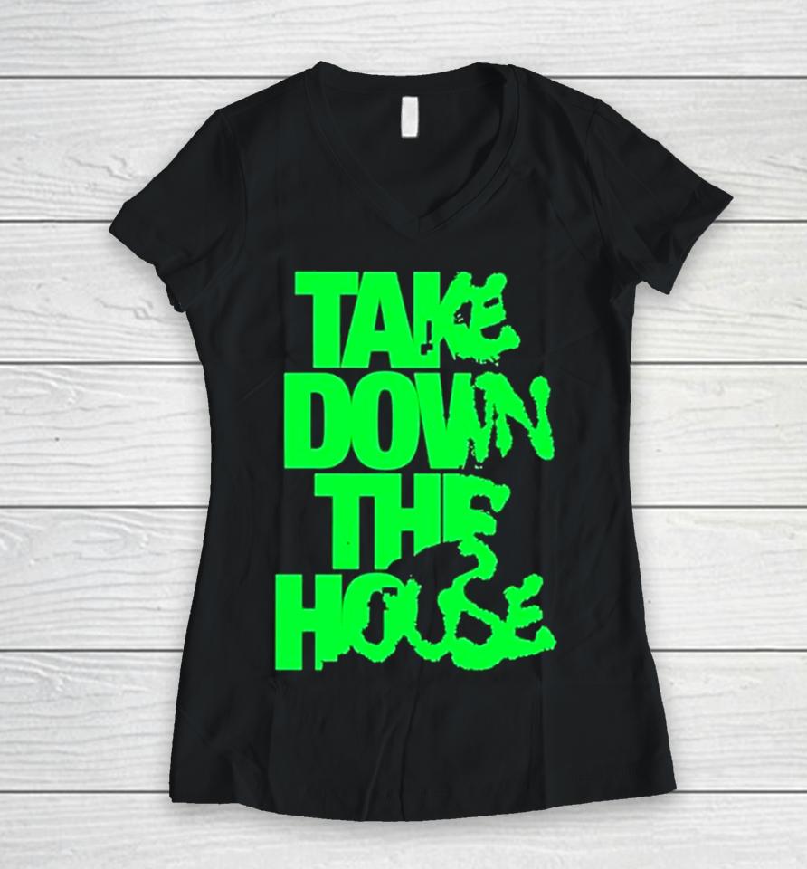 Take Down The House Women V-Neck T-Shirt