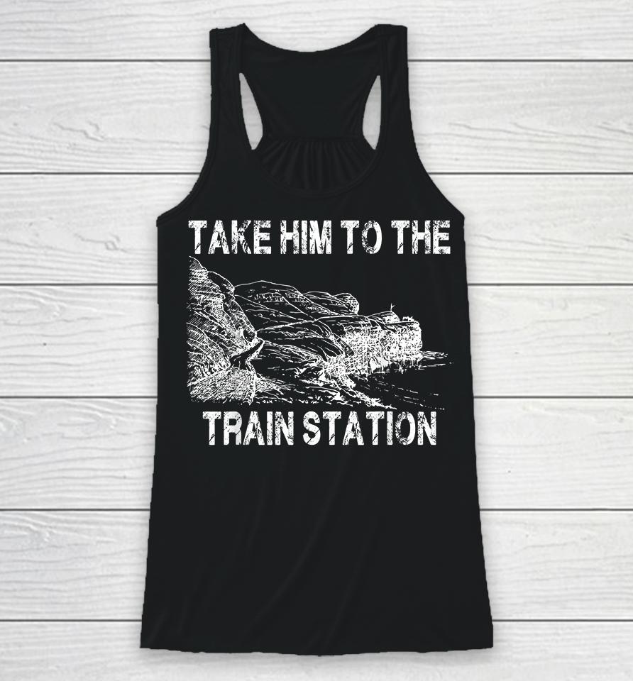 Take Him To The Train Station Racerback Tank