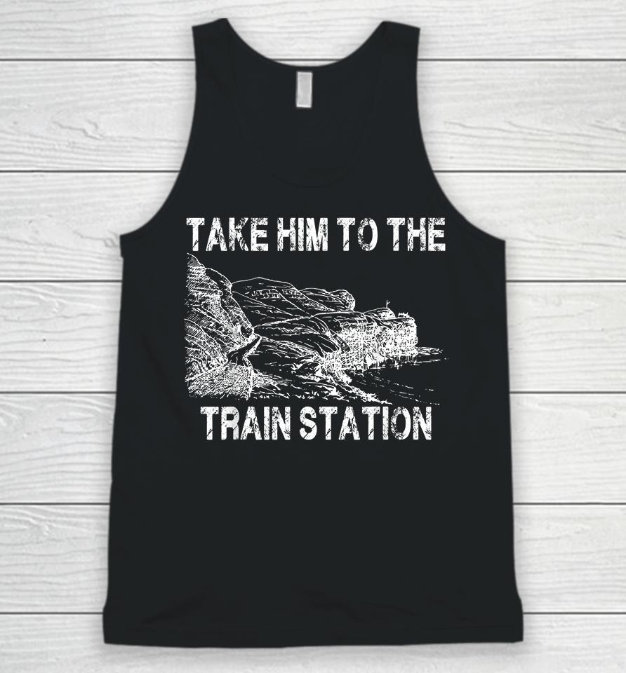 Take Him To The Train Station Unisex Tank Top