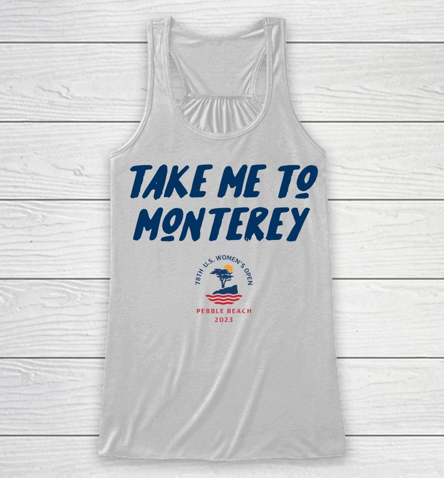 Take Me To Monterey 78Th Anniversary Us Women's Open Pebble Beach Racerback Tank