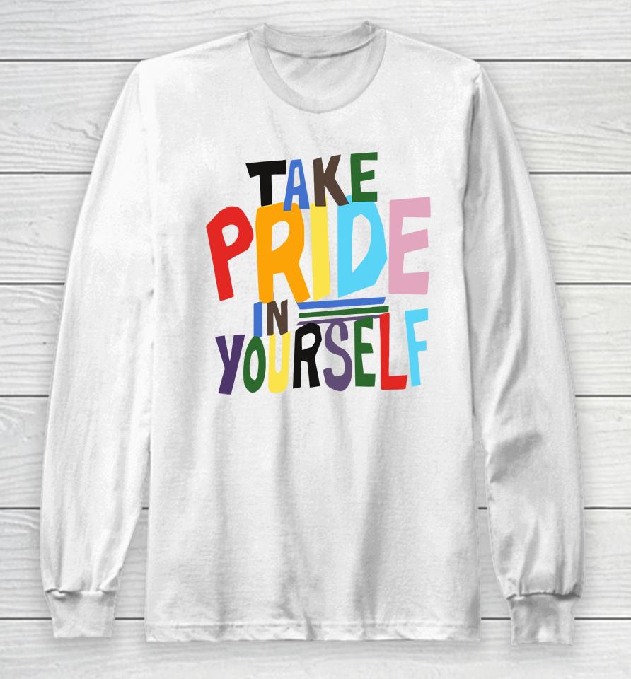 Take Pride In Yourself Long Sleeve T-Shirt