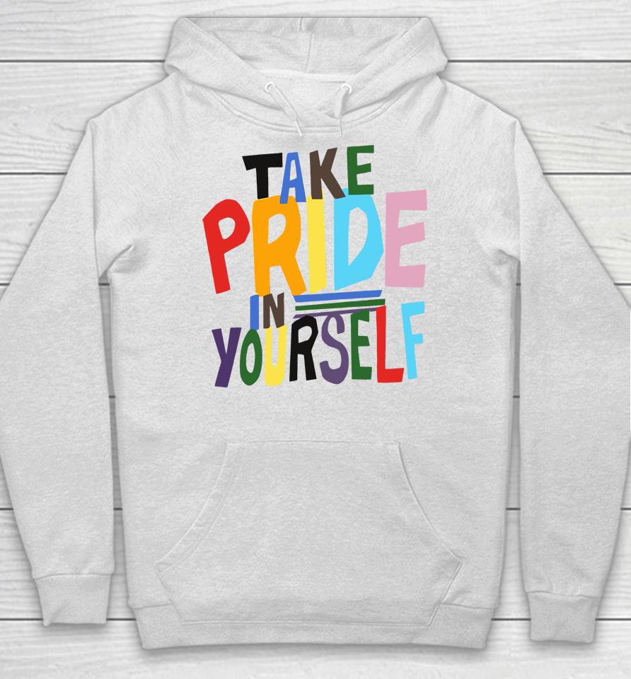 Take Pride In Yourself Hoodie