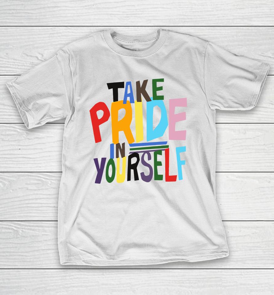 Take Pride In Yourself T-Shirt