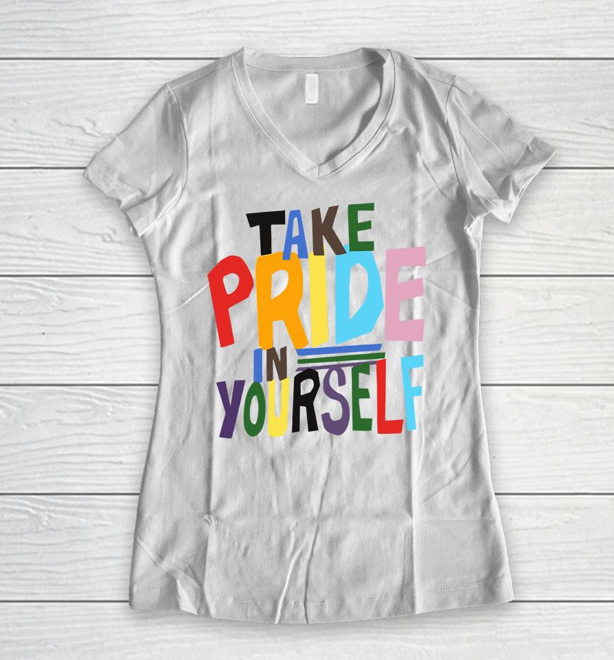 Take Pride In Yourself Women V-Neck T-Shirt