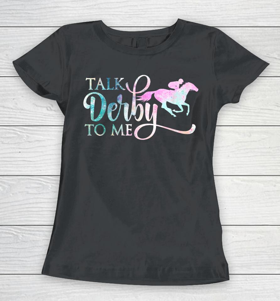 Talk Derby To Me Derby Horse Derby Day 2023 Dress Suit Women T-Shirt