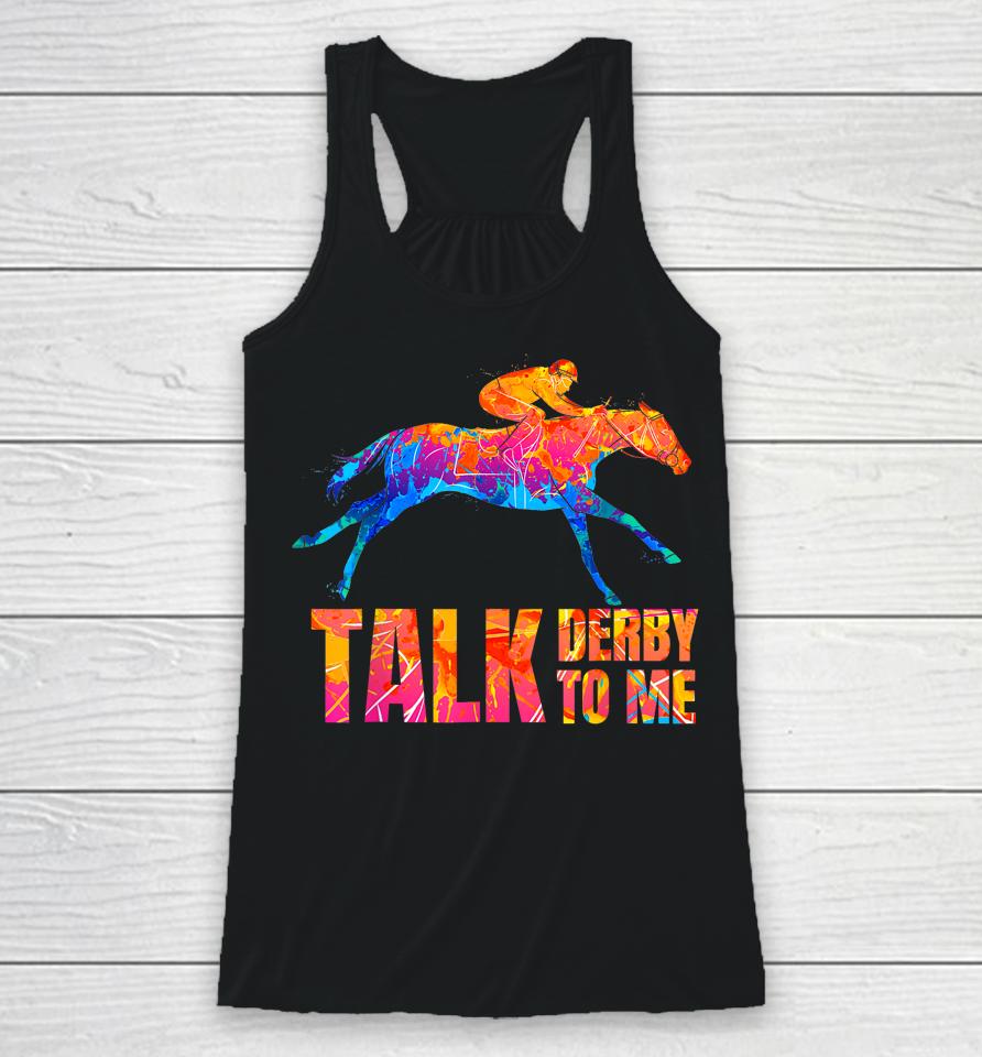 Talk Derby To Me Horse Racing Funny Derby Day Colorful Horse Racerback Tank