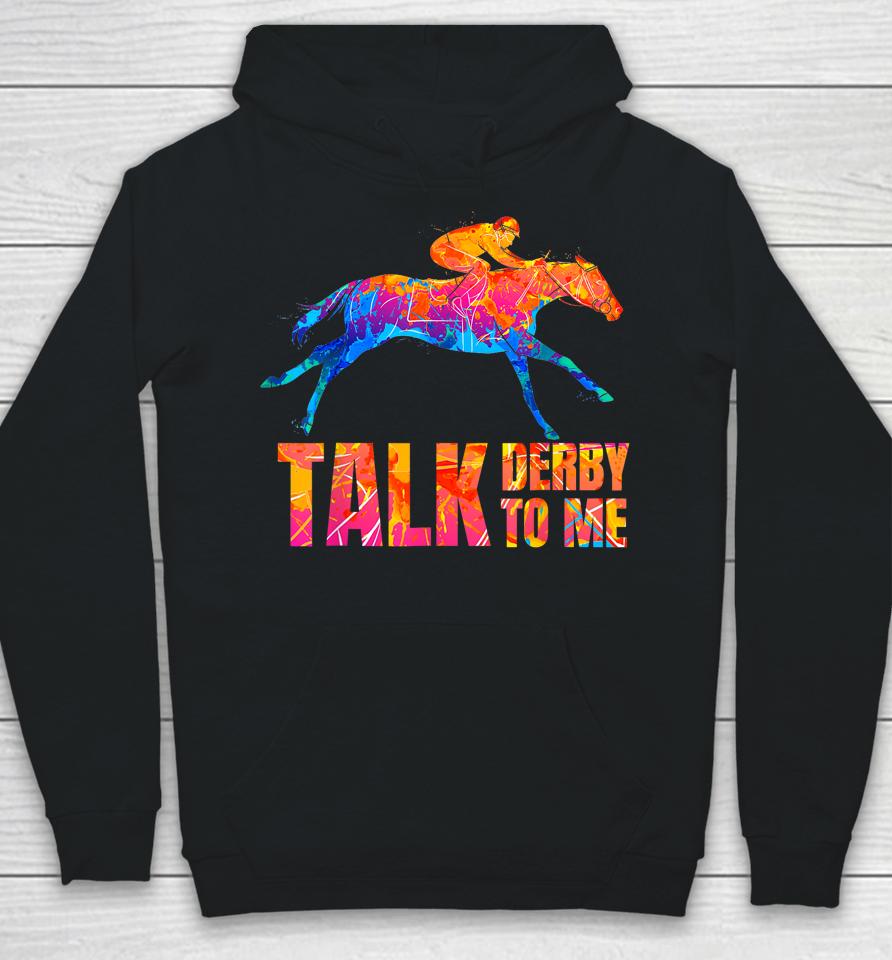Talk Derby To Me Horse Racing Funny Derby Day Colorful Horse Hoodie