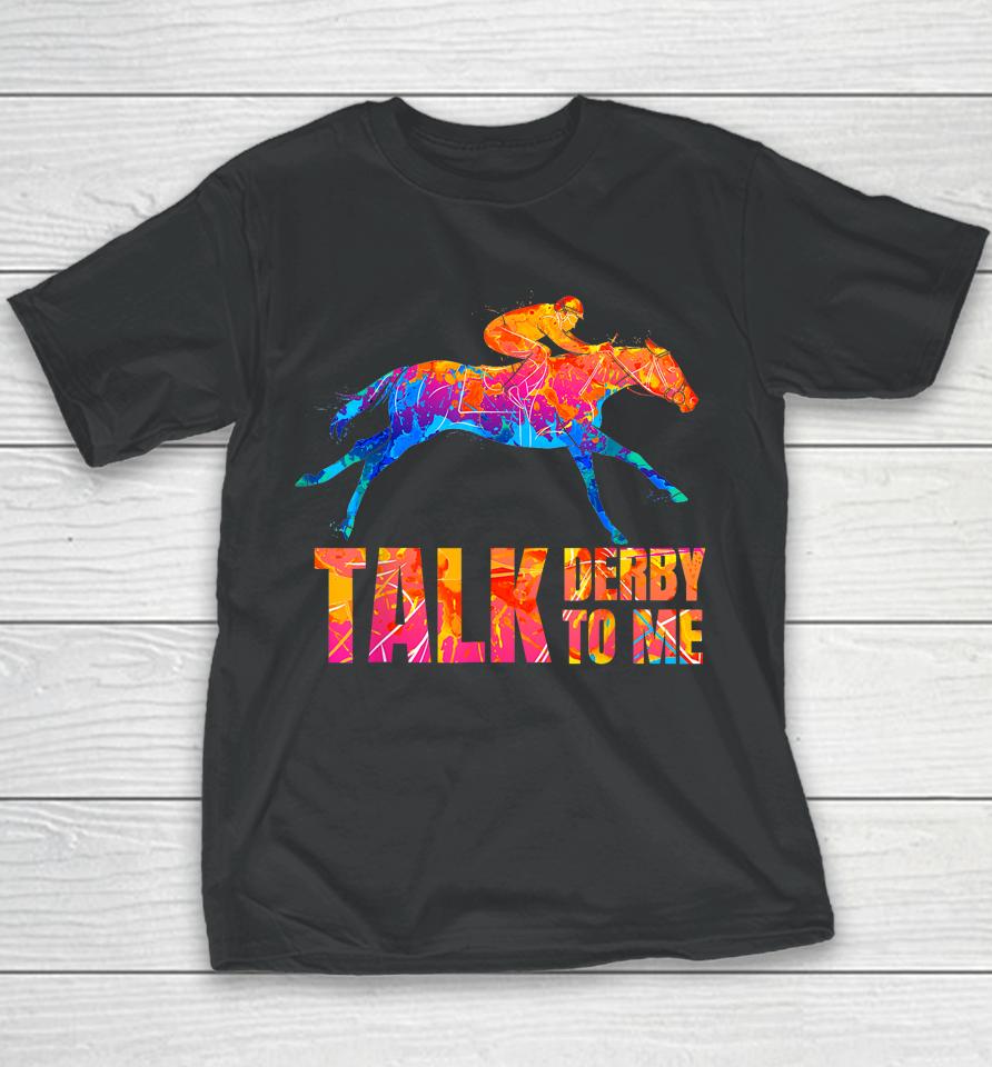 Talk Derby To Me Horse Racing Funny Derby Day Colorful Horse Youth T-Shirt