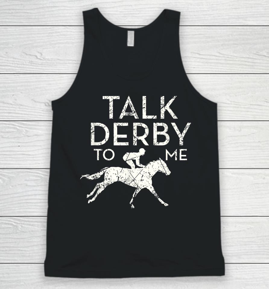 Talk Derby To Me Horse Racing Unisex Tank Top