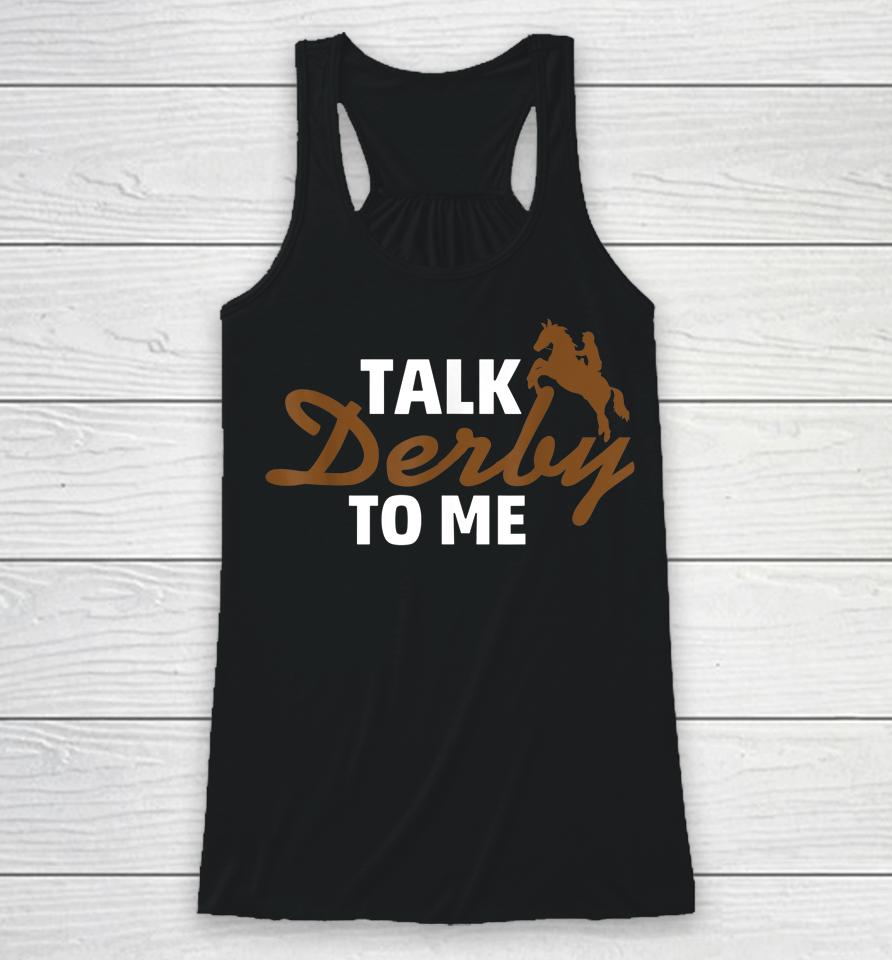 Talk Derby To Me Horse Racing Racerback Tank
