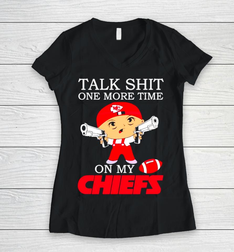 Talk Shit One More Time On My Chiefs Women V-Neck T-Shirt