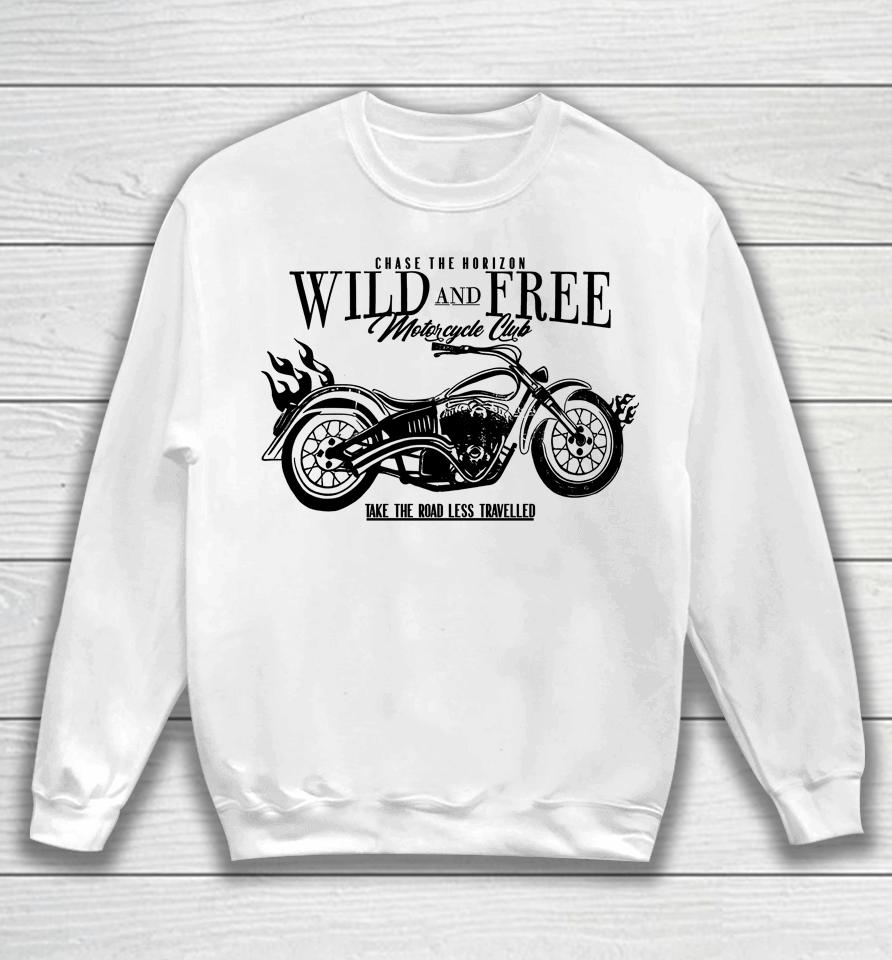 Tamaravsthevoid Chase The Horizon Wild And Free Motorcycle Club Take Road Less Travelled New Sweatshirt