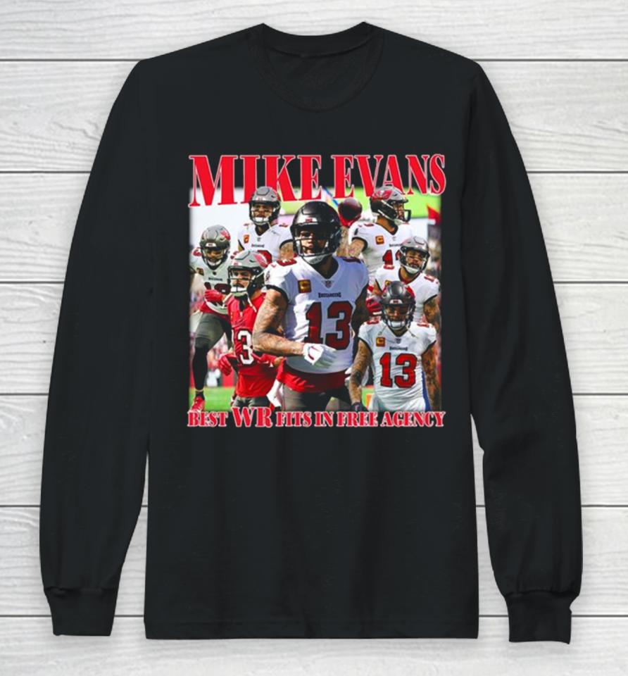 Tampa Bay Buccaneers Mike Evans Best Wr Fits In Free Agency Best Wr Fits In Free Agency Long Sleeve T-Shirt