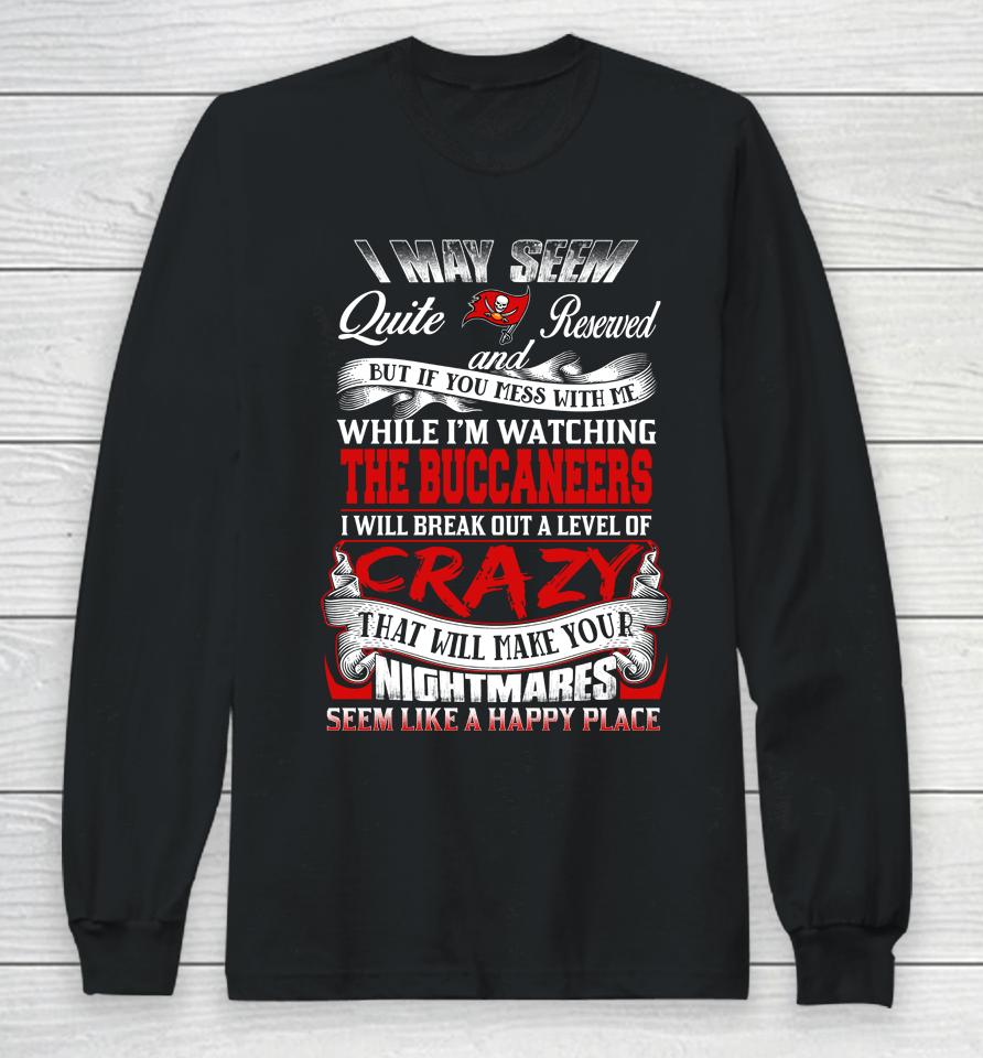 Tampa Bay Buccaneers Nfl Football Don't Mess With Me While I'm Watching My Team Long Sleeve T-Shirt