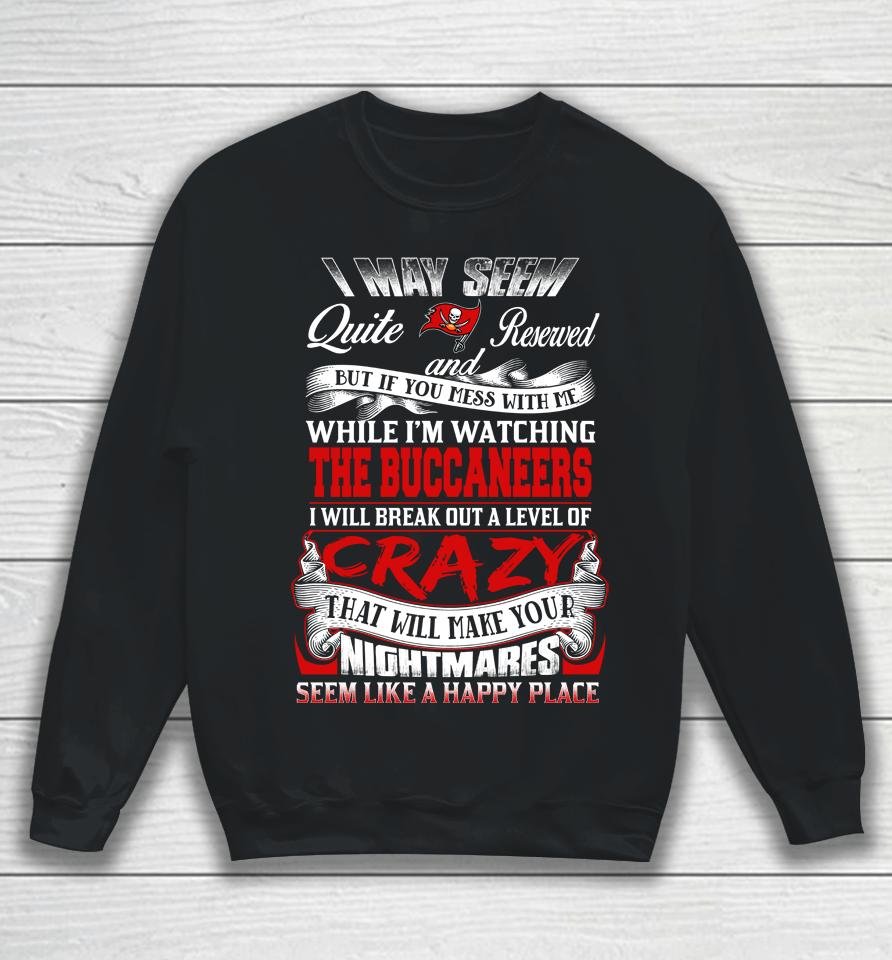 Tampa Bay Buccaneers Nfl Football Don't Mess With Me While I'm Watching My Team Sweatshirt