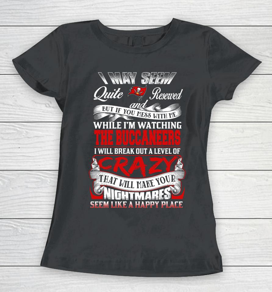Tampa Bay Buccaneers Nfl Football Don't Mess With Me While I'm Watching My Team Women T-Shirt