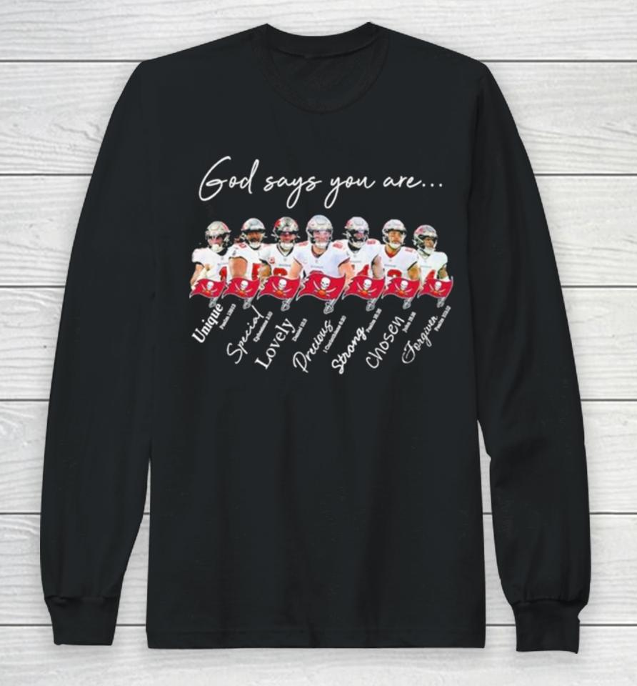 Tampa Bay Buccaneers Nfl God Says You Are Unique Special Lovely Precious Strong Chosen Forgiven Long Sleeve T-Shirt