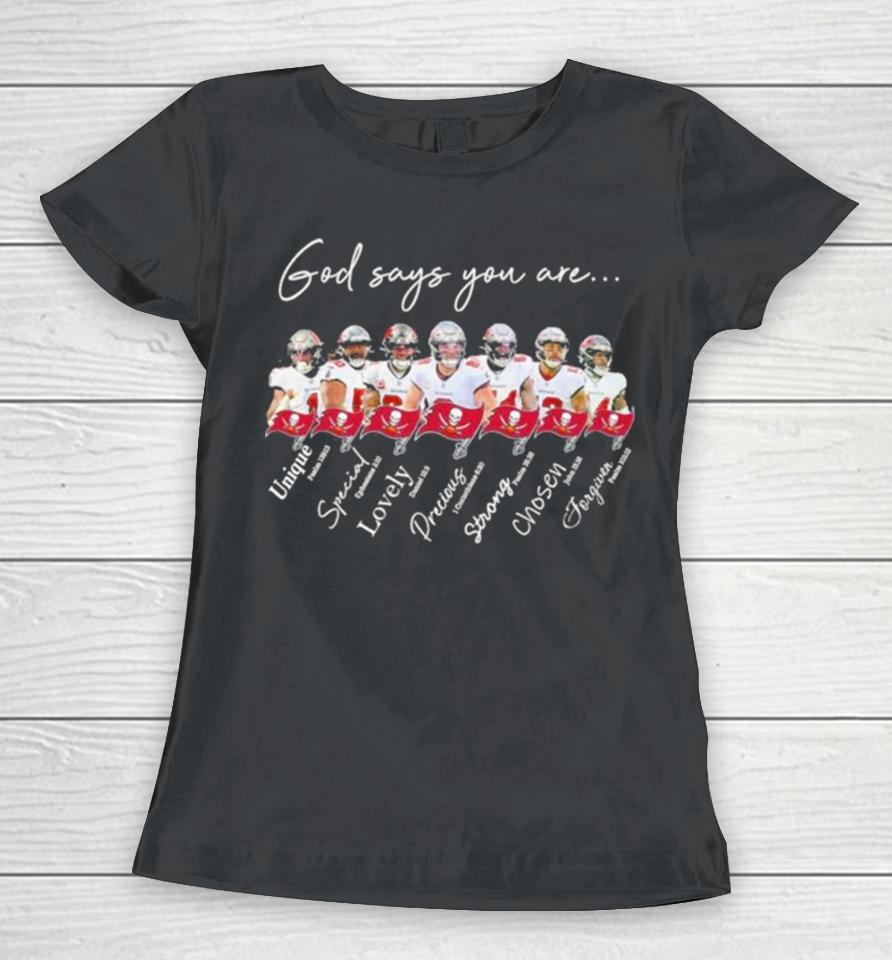Tampa Bay Buccaneers Nfl God Says You Are Unique Special Lovely Precious Strong Chosen Forgiven Women T-Shirt