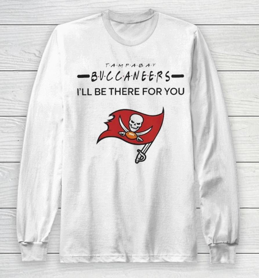 Tampa Bay Buccaneers Nfl I’ll Be There For You Logo Long Sleeve T-Shirt