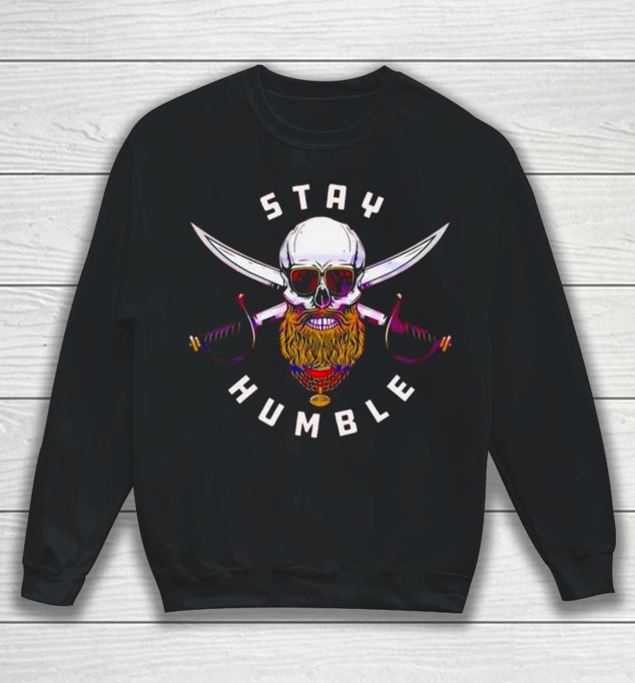 Tampa Bay Buccaneers Stay Humble Sweatshirt