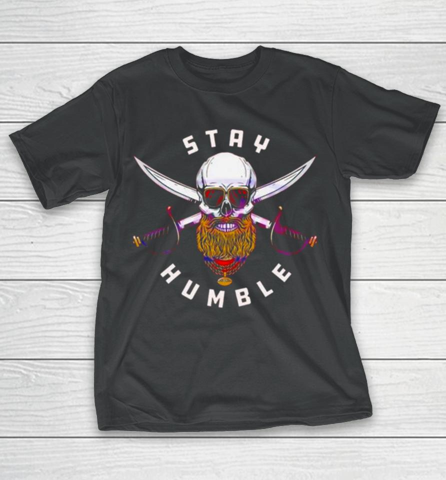 Tampa Bay Buccaneers Stay Humble T-Shirt