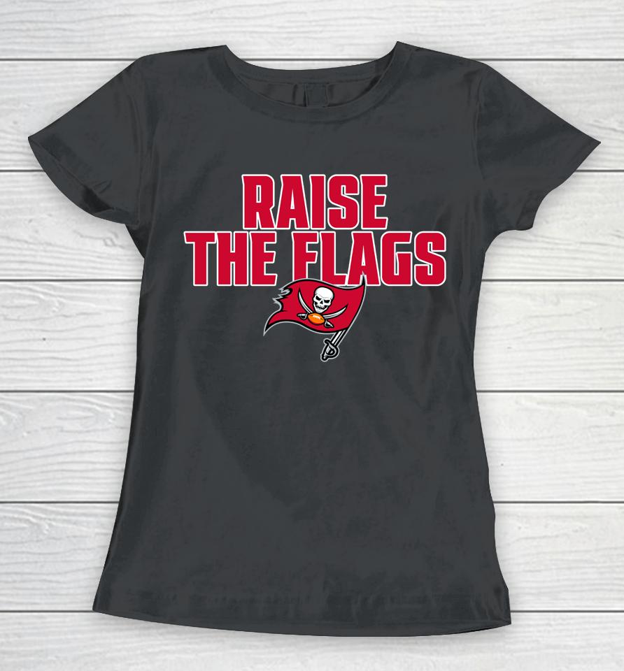 Tampa Bay Buccaneers Victory Earned Raise The Flags Women T-Shirt
