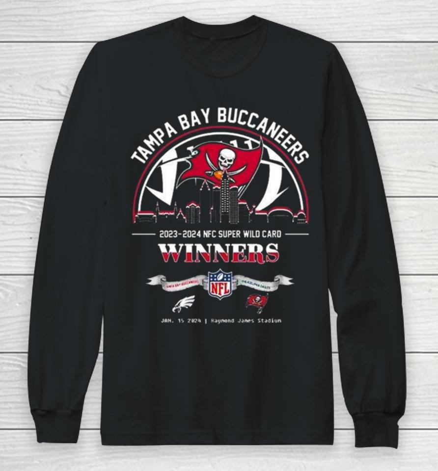 Tampa Bay Buccaneers Winners Season 2023 2024 Nfc Super Wild Card Nfl Divisional Skyline January 15 2024 Raymond James Stadium Long Sleeve T-Shirt
