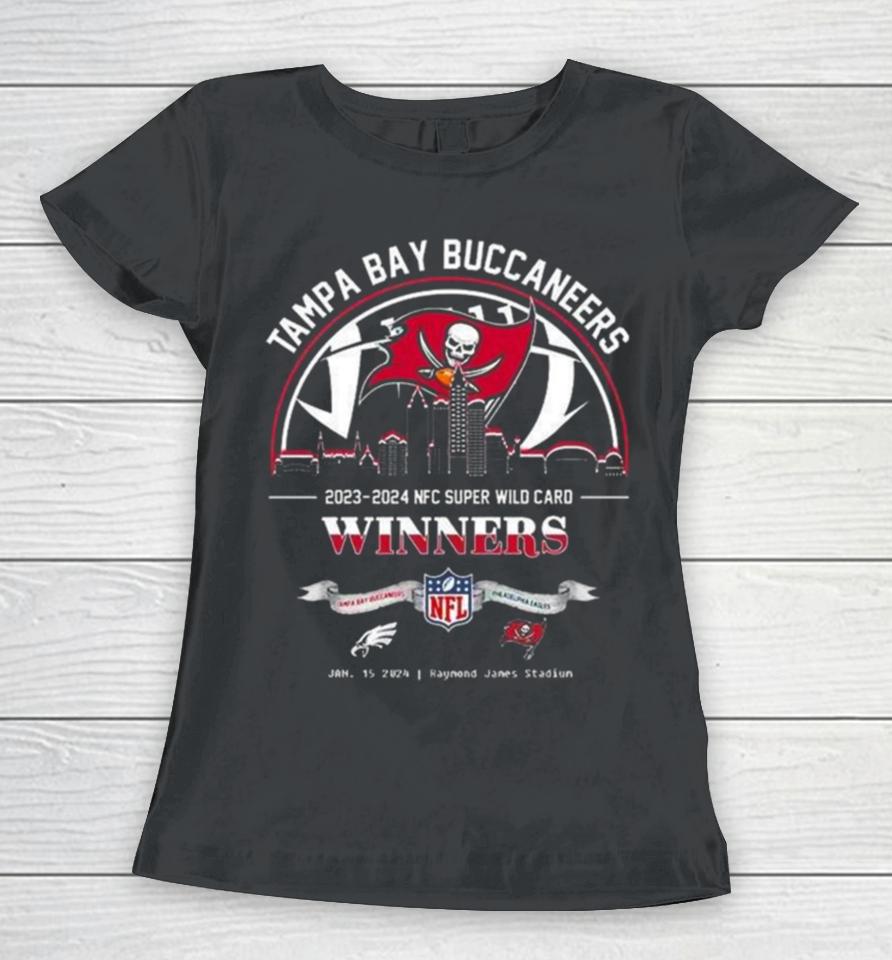 Tampa Bay Buccaneers Winners Season 2023 2024 Nfc Super Wild Card Nfl Divisional Skyline January 15 2024 Raymond James Stadium Women T-Shirt