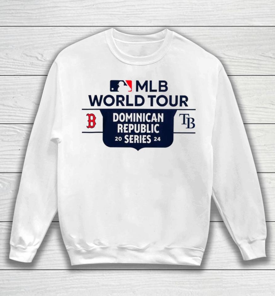 Tampa Bay Rays Vs Boston Red Sox 2024 Mlb World Tour Dominican Republic Series Sweatshirt