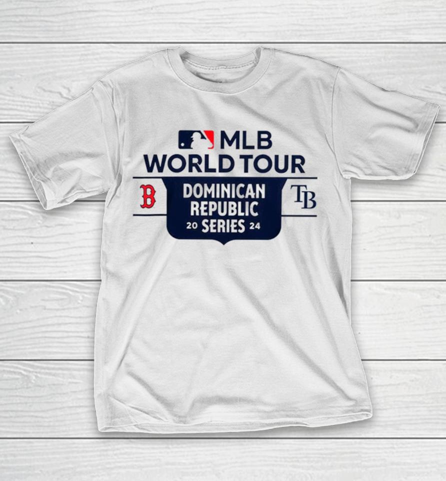 Tampa Bay Rays Vs Boston Red Sox 2024 Mlb World Tour Dominican Republic Series T-Shirt