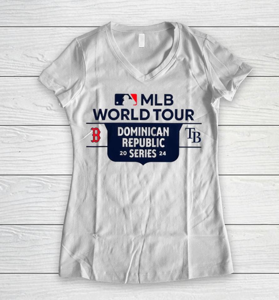 Tampa Bay Rays Vs Boston Red Sox 2024 Mlb World Tour Dominican Republic Series Women V-Neck T-Shirt