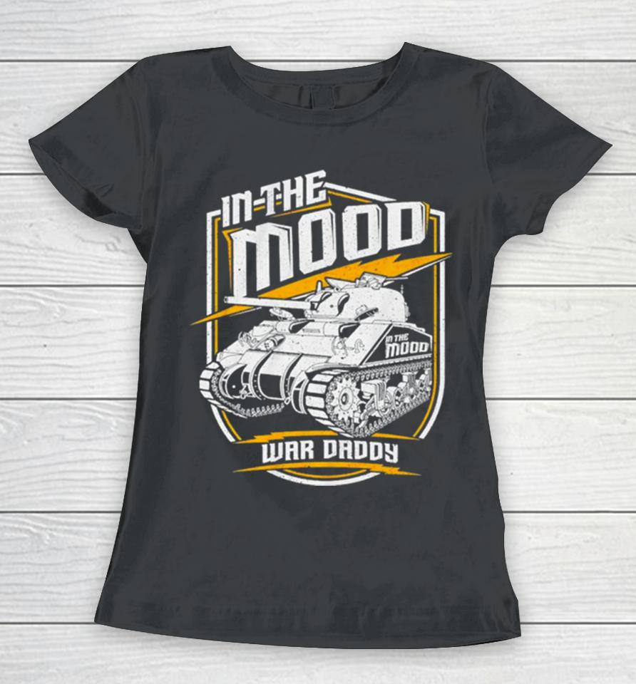 Tank In The Mood War Daddy Women T-Shirt