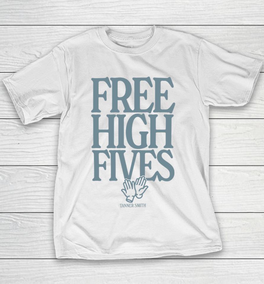 Tanner Smith Free High Fives Youth T-Shirt