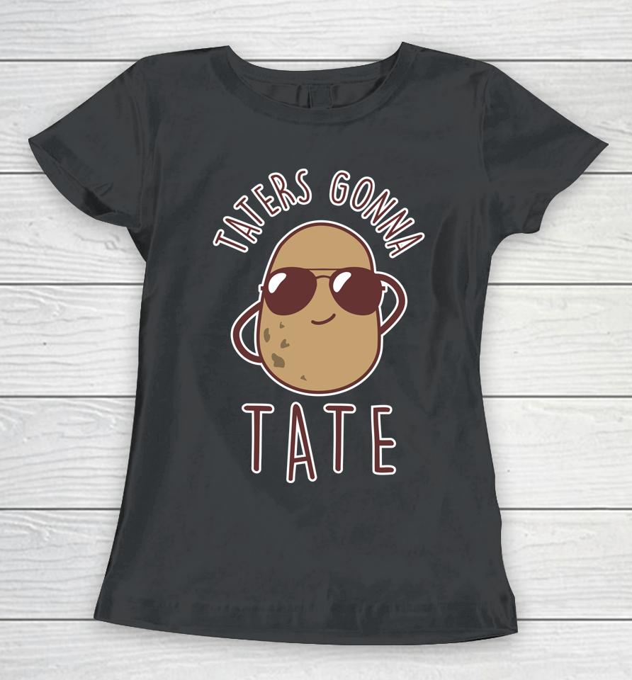 Taters Gonna Tate Funny Potato Tater Tot Foodie Women T-Shirt