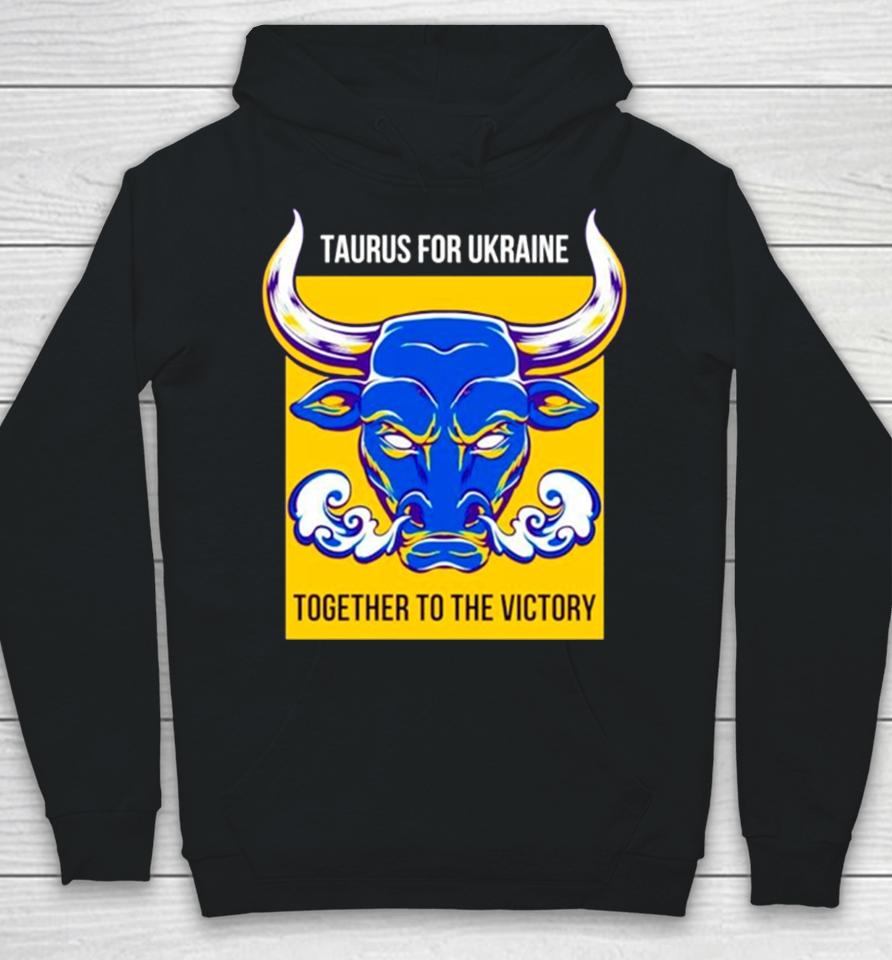 Taurus Fur Die Ukraine Together To The Victory Hoodie