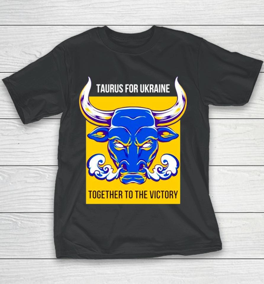 Taurus Fur Die Ukraine Together To The Victory Youth T-Shirt