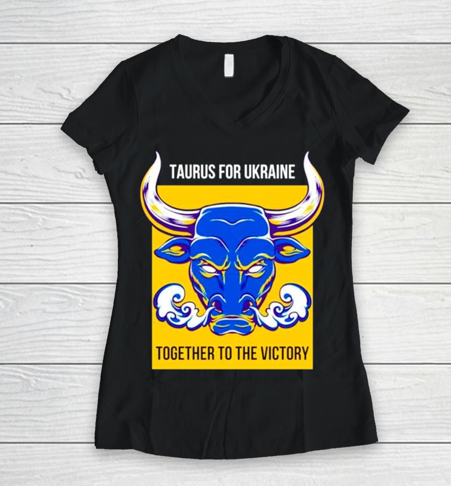 Taurus Fur Die Ukraine Together To The Victory Women V-Neck T-Shirt