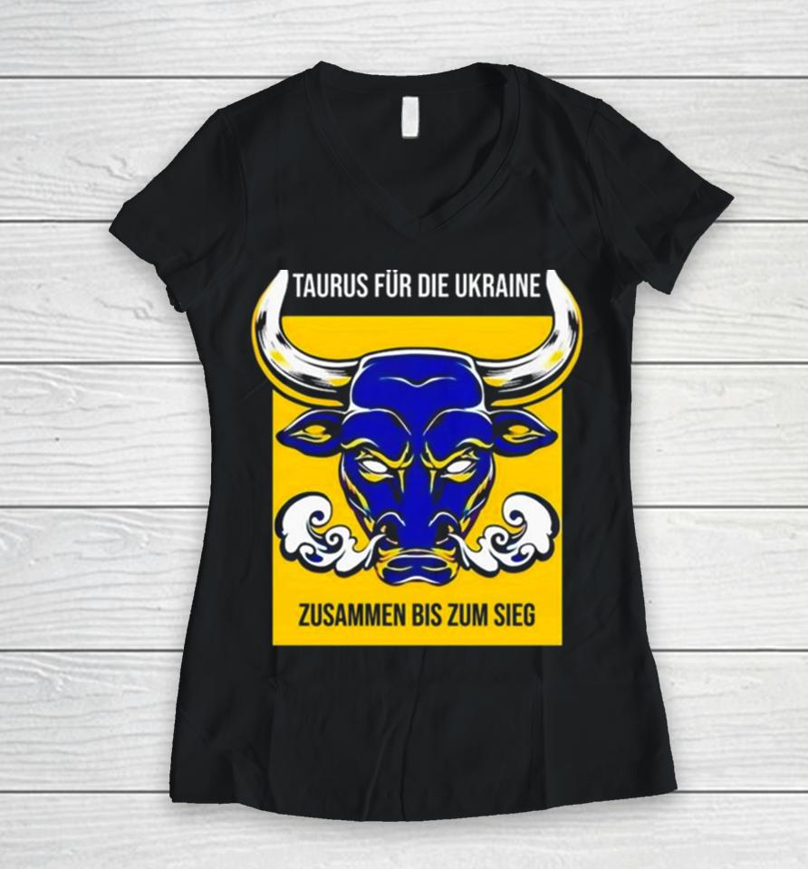 Taurus Für Die Ukraine Zusammen Bis Zum Sieg Women V-Neck T-Shirt