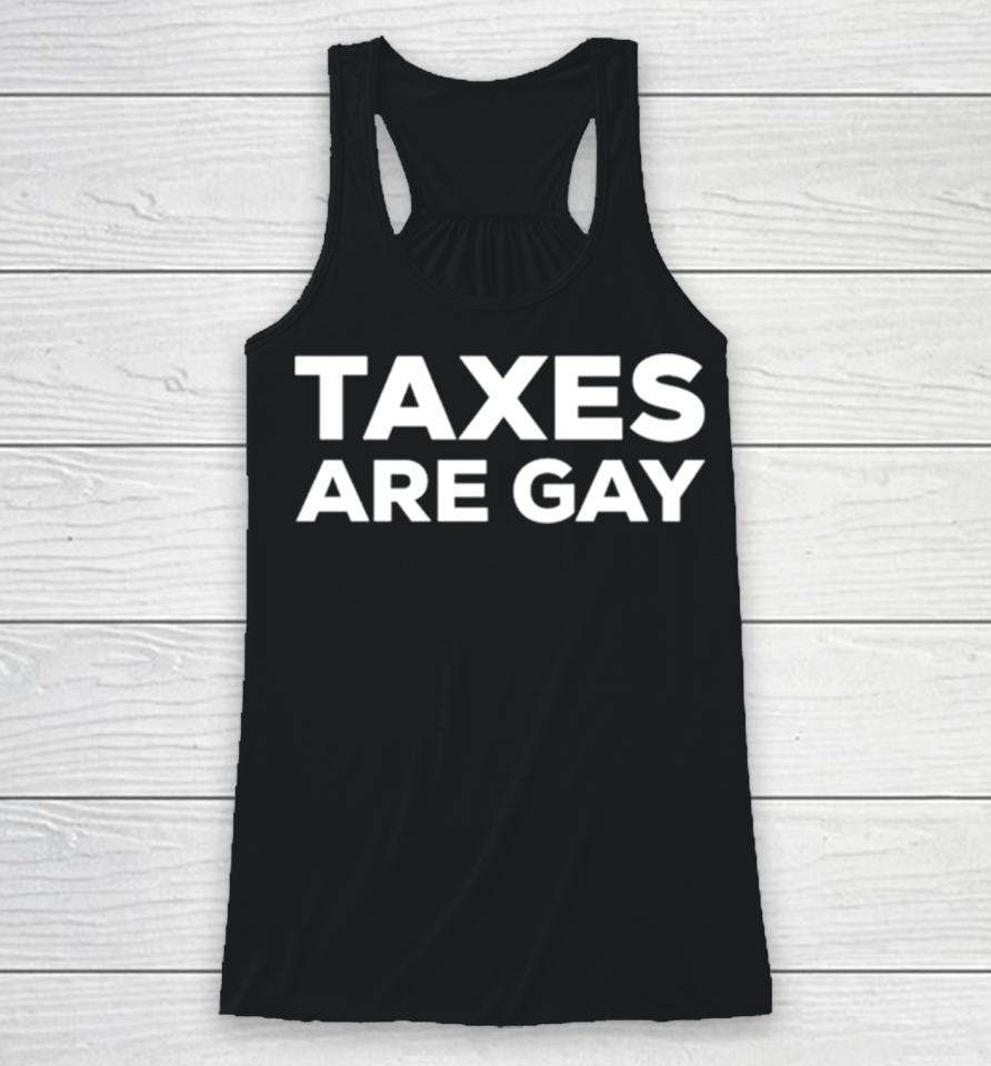 Taxes Are Gay Classic Racerback Tank