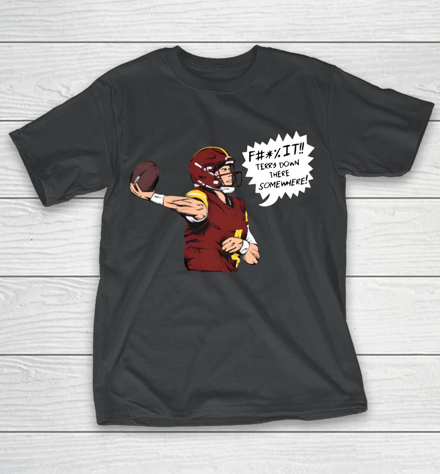 Taylor Heinicke Shop Terry Down There Somewhere Washington Commanders T-Shirt