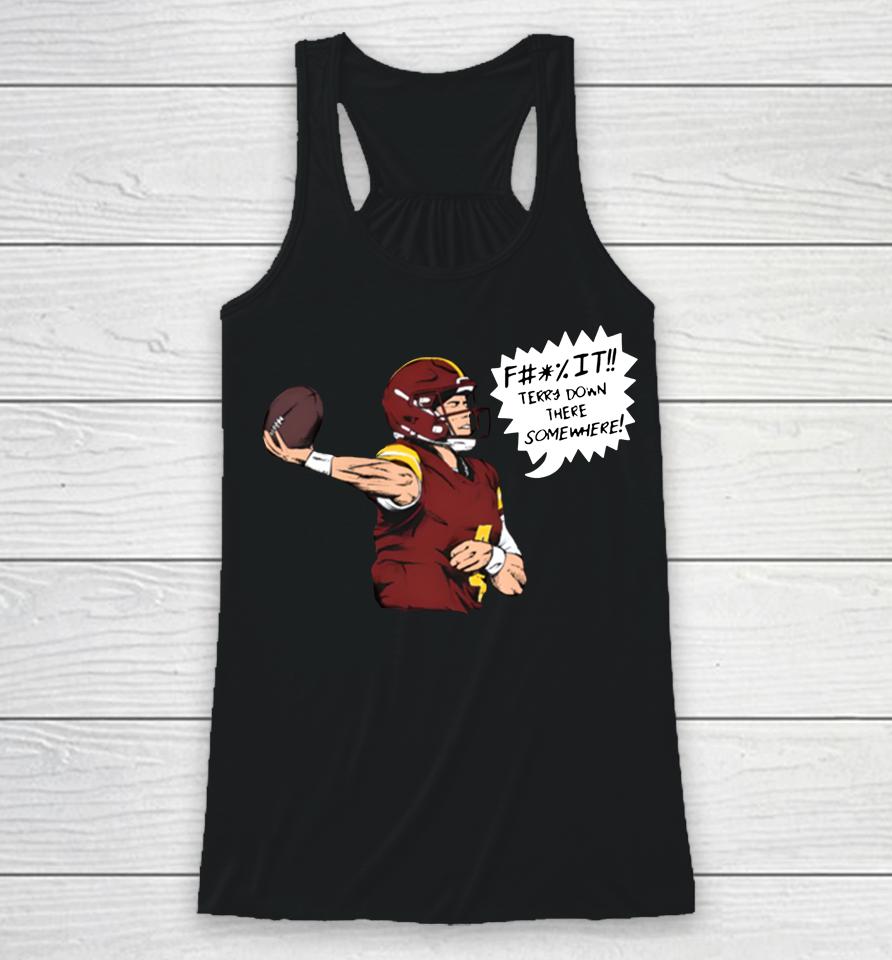 Taylor Heinicke Store Terry Down There Somewhere Racerback Tank