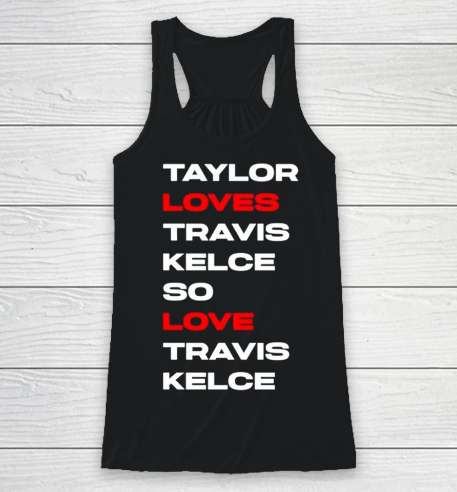 Taylor Loves Travis Kelce So Love Travis Kelce Racerback Tank