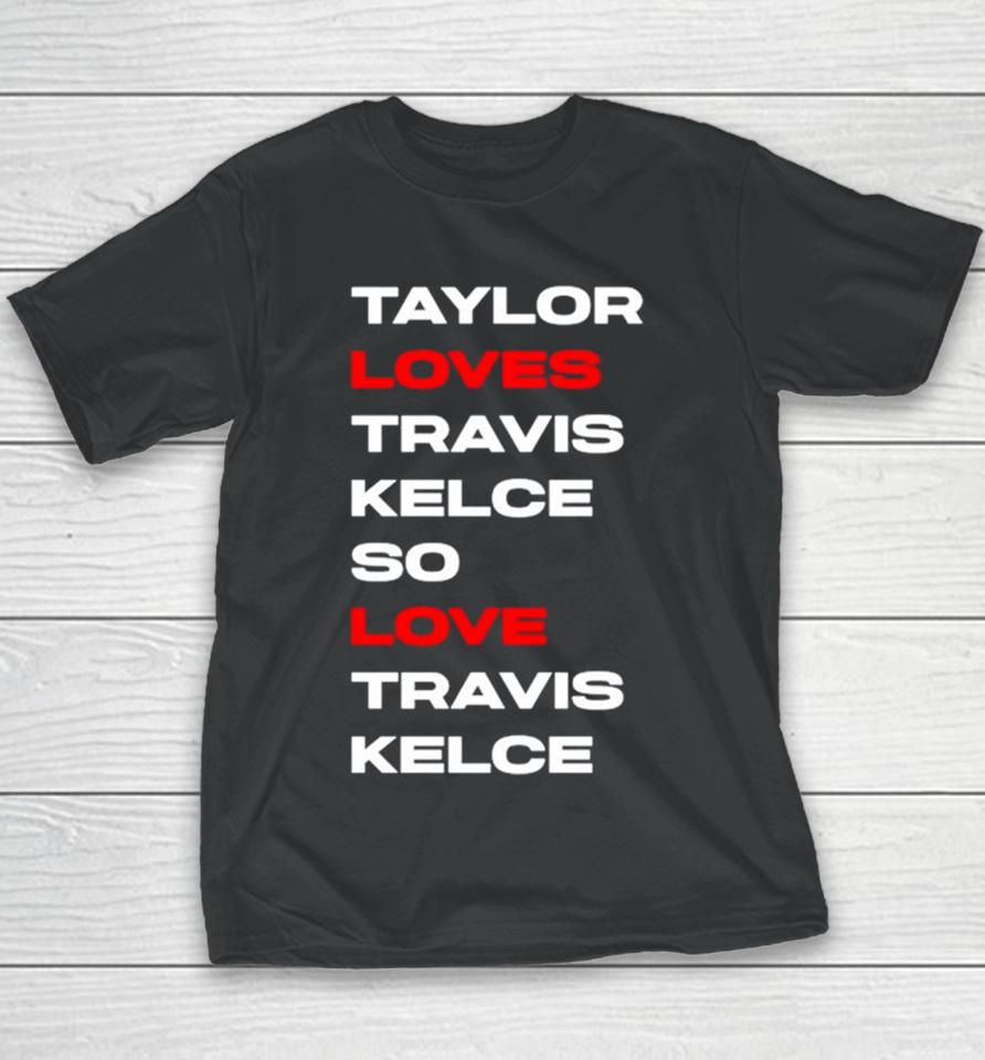 Taylor Loves Travis Kelce So Love Travis Kelce Youth T-Shirt