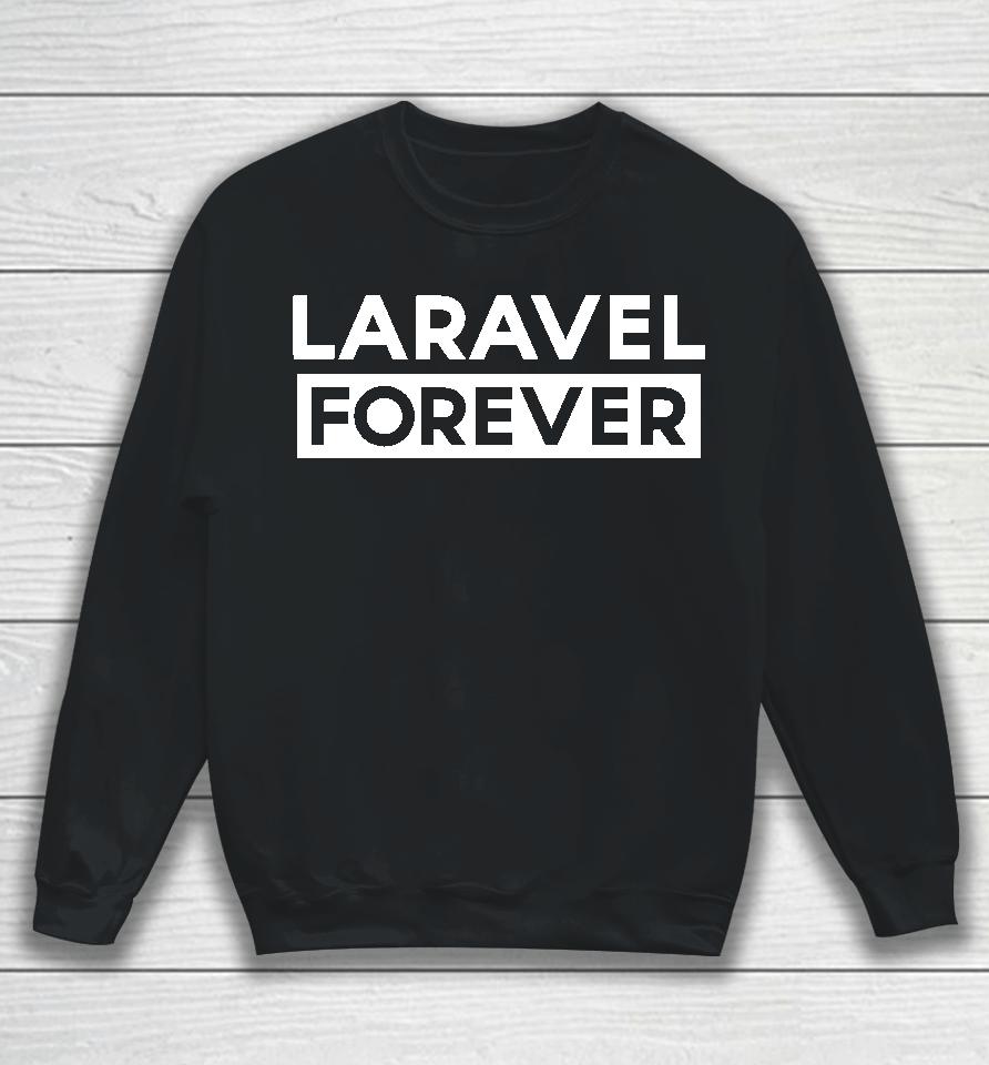 Taylor Otwell Laravel Forever Sweatshirt