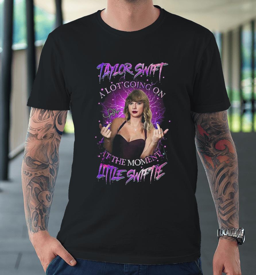 Taylor Swift A Lot Going On At The Moment Little Swiftie Premium T-Shirt