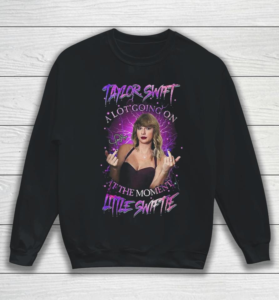 Taylor Swift A Lot Going On At The Moment Little Swiftie Sweatshirt