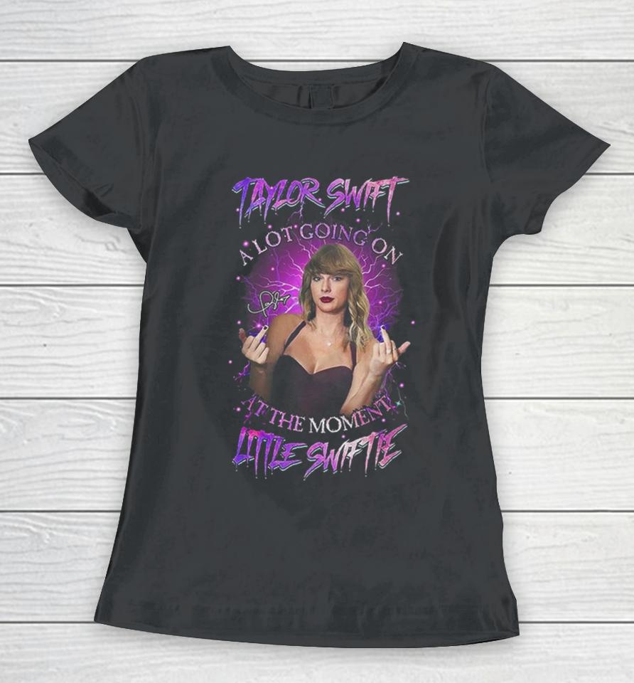 Taylor Swift A Lot Going On At The Moment Little Swiftie Women T-Shirt