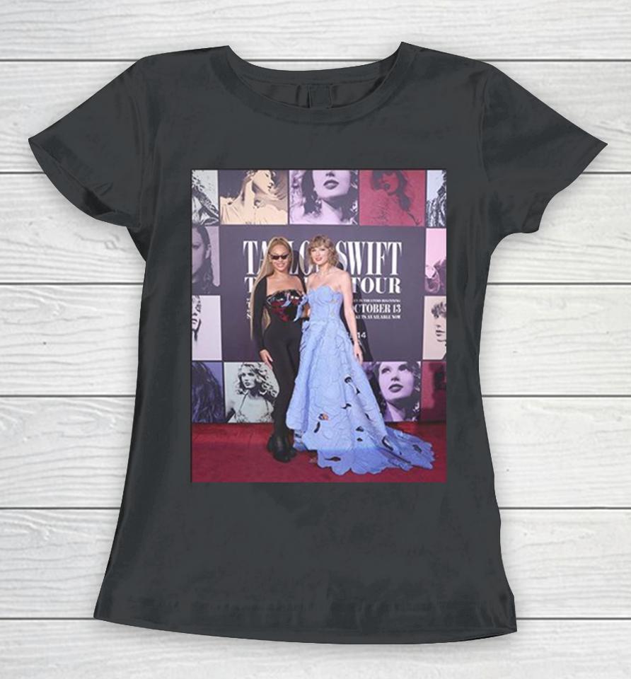 Taylor Swift And Beyonce Tonight At Ts The Eras Tour Film Premiere Women T-Shirt
